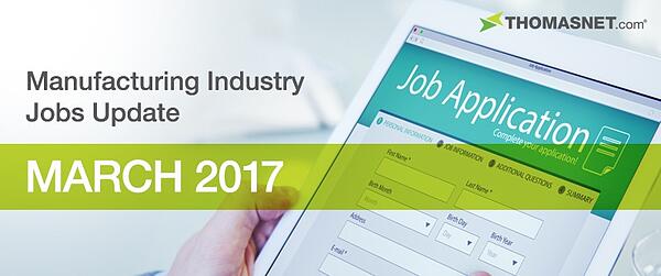 Manufacturing Industry Jobs Update: March 2017 制造业就业更新:2017年3月
